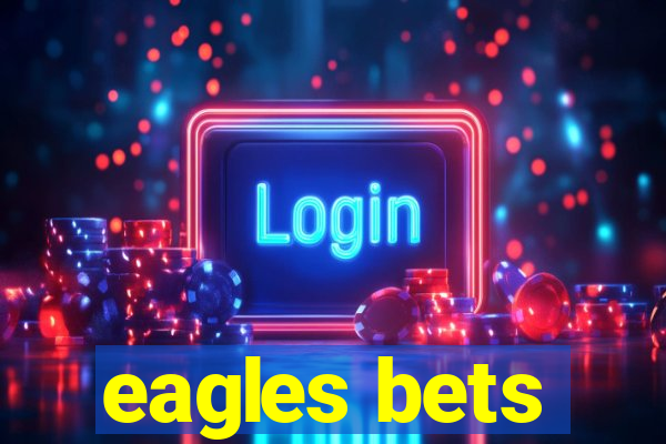 eagles bets